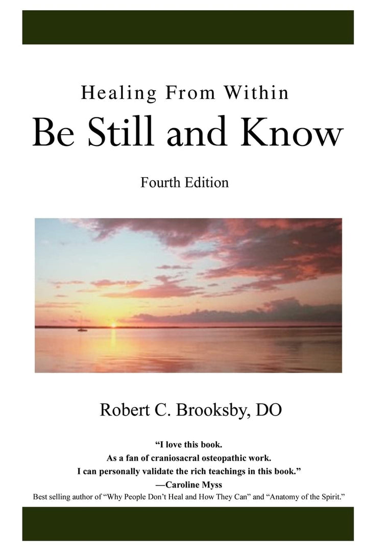 Healing From Within Be Still and Know: Fourth Edition
