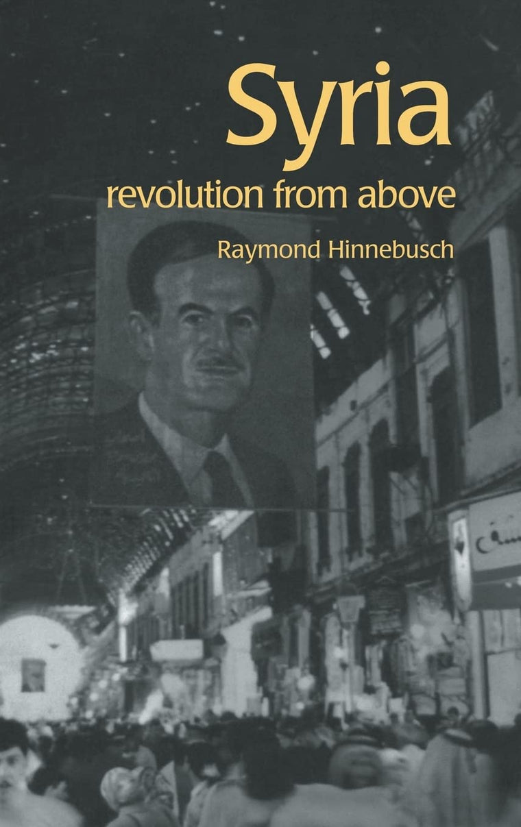 Syria: Revolution From Above (The Contemporary Middle East)