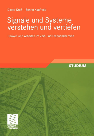 Signale und Systeme verstehen und vertiefen: Denken und Arbeiten im Zeit- und Frequenzbereich (German Edition)