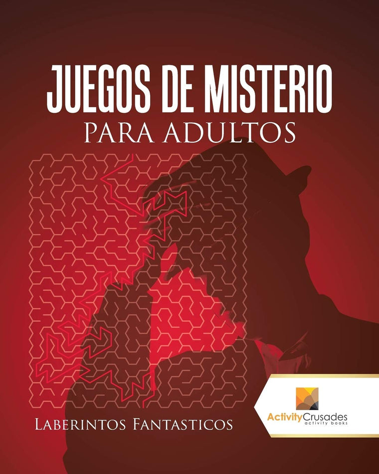 Juegos De Misterio Para Adultos : Laberintos Fantasticos (Spanish Edition)