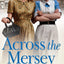 Across the Mersey