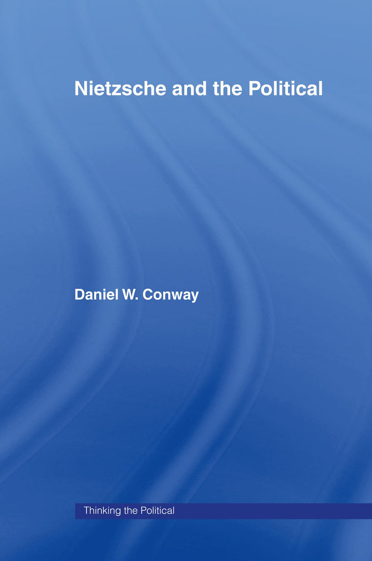 Nietzsche and the Political (Thinking the Political)
