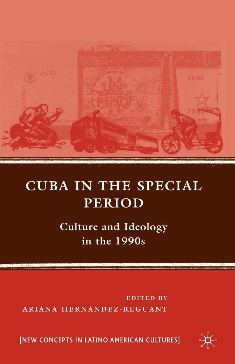 Cuba in the Special Period: Culture and Ideology in the 1990s (New Directions in Latino American Cultures)