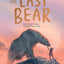 The Last Bear: A stunning debut childrens book and a battle cry for our planet