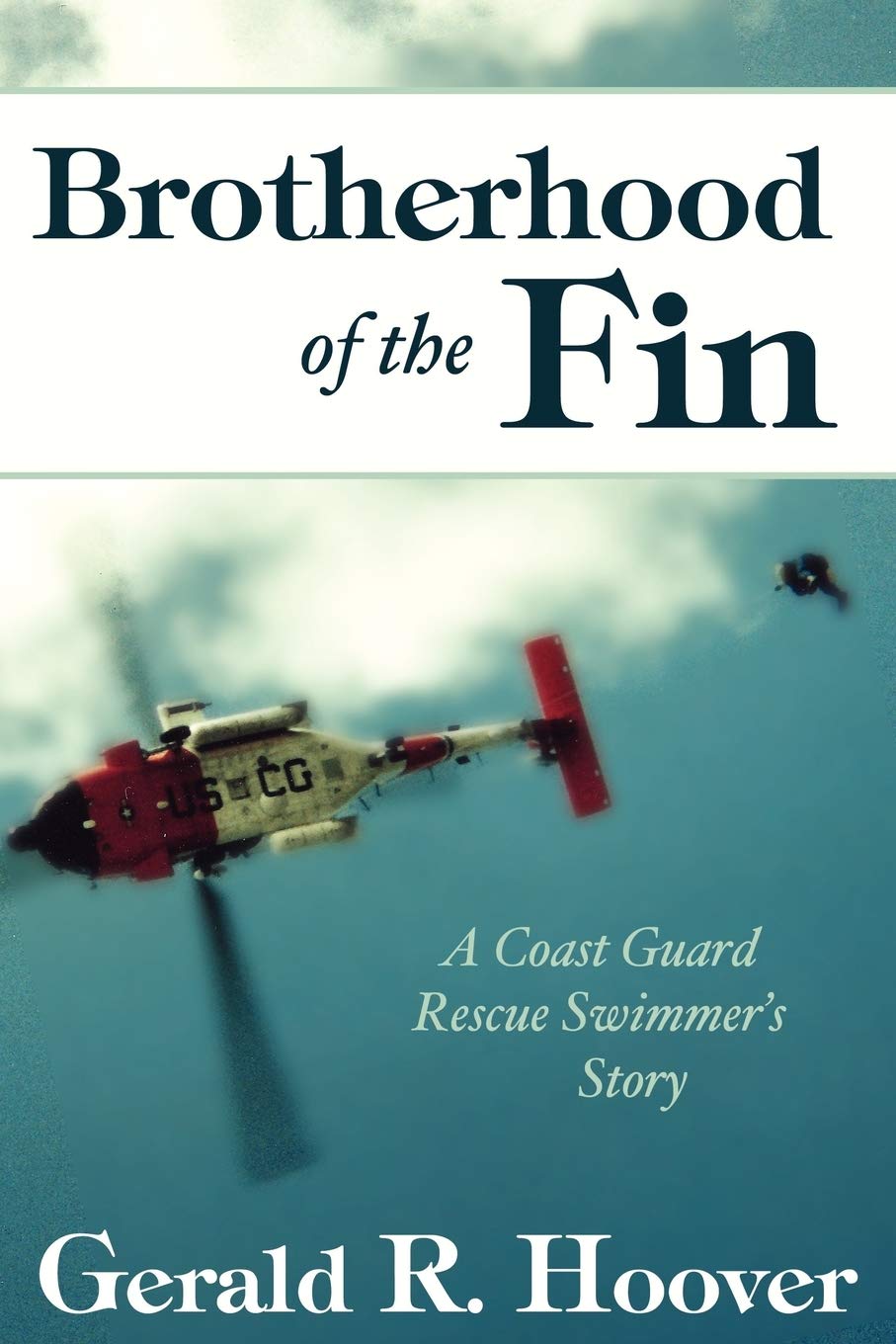 Brotherhood of the Fin: A Coast Guard Rescue Swimmer's Story