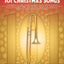 101 Christmas Songs Trombone Sheet Music Songbook  Holiday Favorites for Beginners Intermediate Players  Includes Silent Night Jingle Bells White Christmas Joy to the World