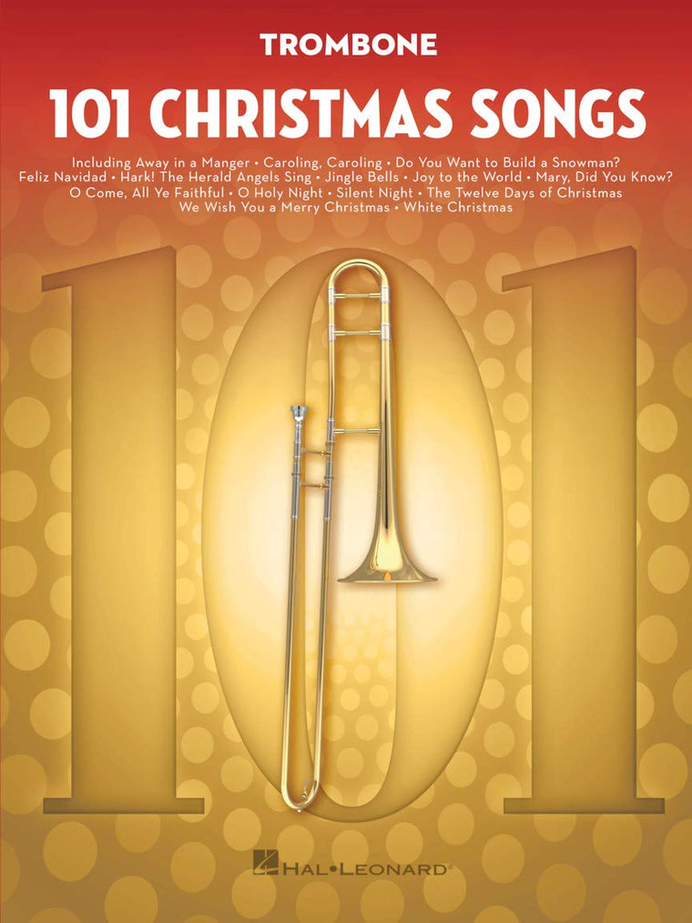 101 Christmas Songs Trombone Sheet Music Songbook  Holiday Favorites for Beginners Intermediate Players  Includes Silent Night Jingle Bells White Christmas Joy to the World