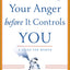Controlling Your Anger before It Controls You: A Guide for Women