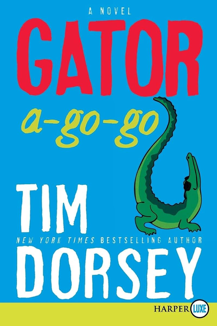 Gator A-Go-Go: A Novel (Serge Storms, 12)