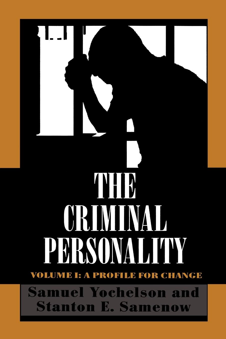 The Criminal Personality: A Profile for Change (Volume I)