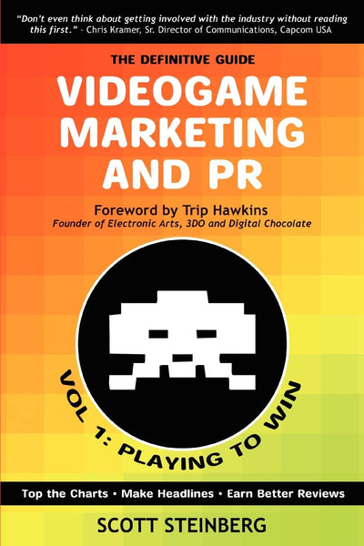 VIDEOGAME MARKETING AND PR: VOL. 1: PLAYING TO WIN