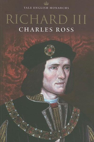 Yale English Monarchs - Richard III (The English Monarchs Series)