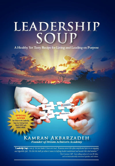 Leadership Soup: A Healthy Yet Tasty Recipe for Living And Leading on Purpose