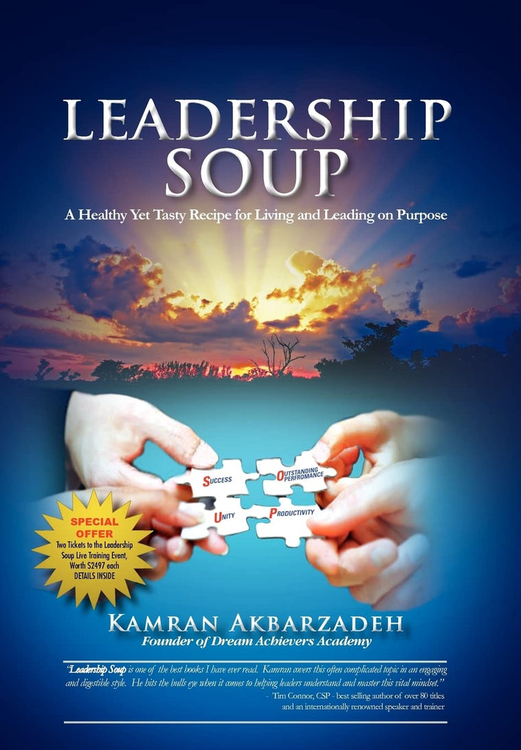 Leadership Soup: A Healthy Yet Tasty Recipe for Living And Leading on Purpose