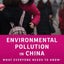 Environmental Pollution in China: What Everyone Needs to Know