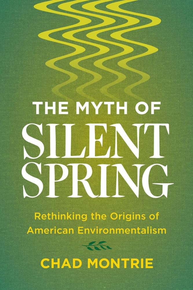 Myth of Silent Spring: Rethinking the Origins of American Environmentalism