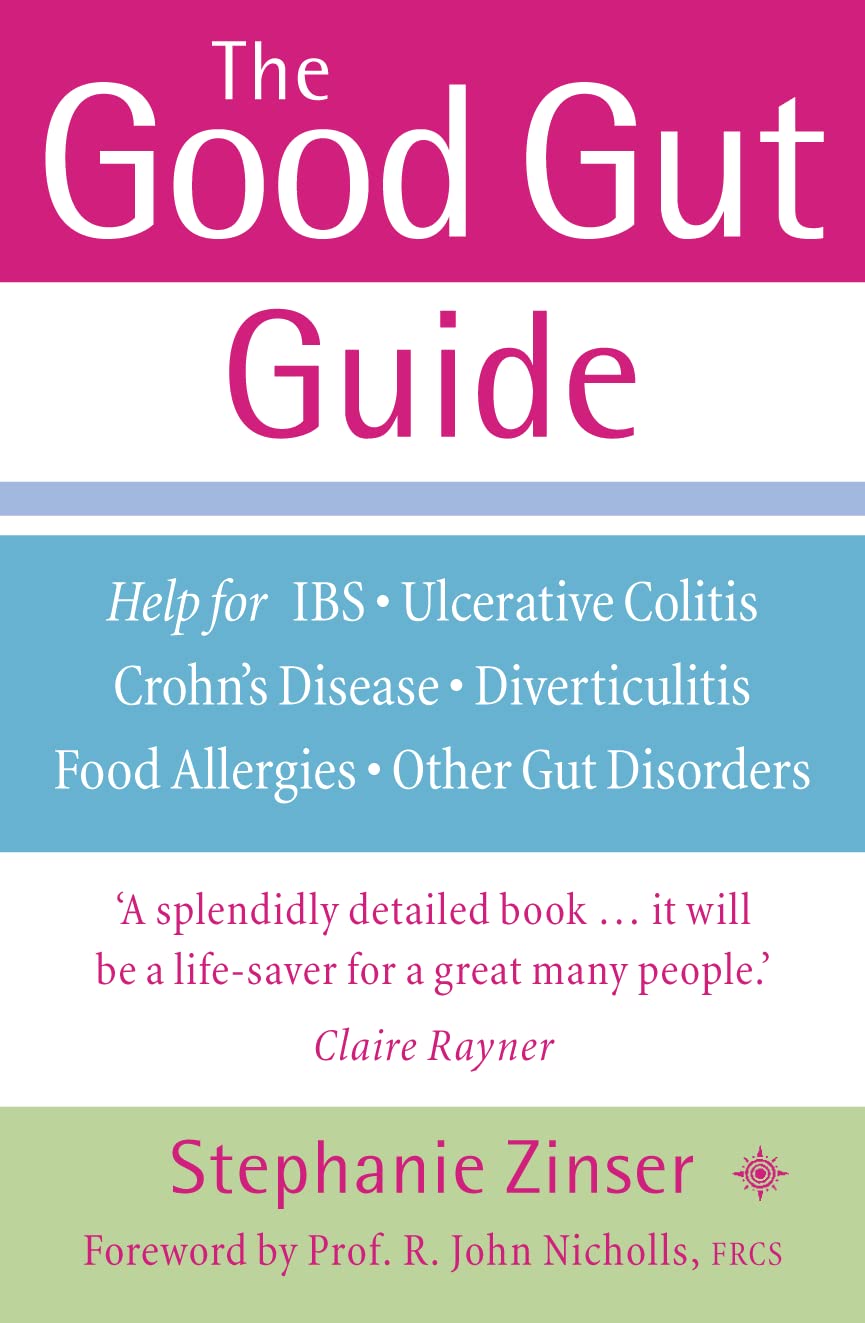 The Good Gut Guide: Help for IBS, Ulcerative Colitis, Crohn's Disease, Diverticulitis, Food Allergies and Other Gut Problems