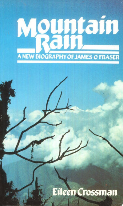 Mountain Rain: a New Biography of James O. Fraser