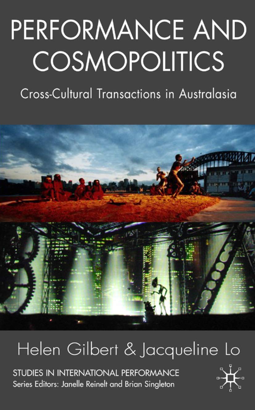 Performance and Cosmopolitics: Cross-Cultural Transactions in Australasia (Studies in International Performance)