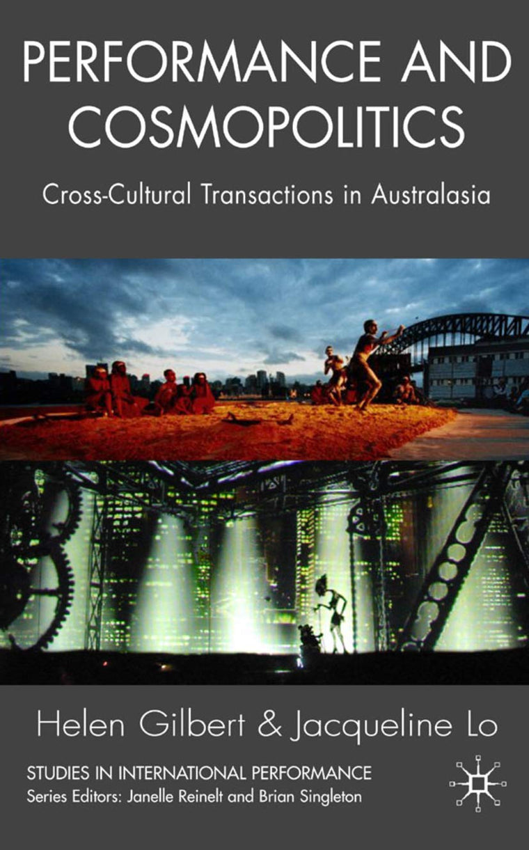 Performance and Cosmopolitics: Cross-Cultural Transactions in Australasia (Studies in International Performance)