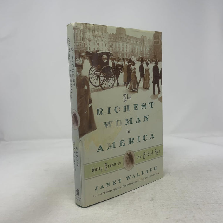 The Richest Woman in America: Hetty Green in the Gilded Age