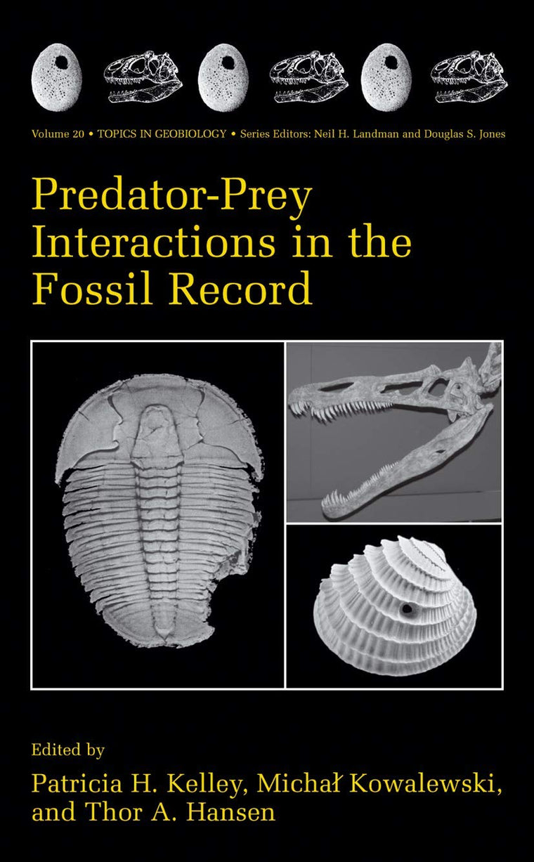 Predator-Prey Interactions in the Fossil Record (Topics in Geobiology, 20)
