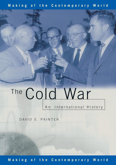 The Cold War (The Making of the Contemporary World)