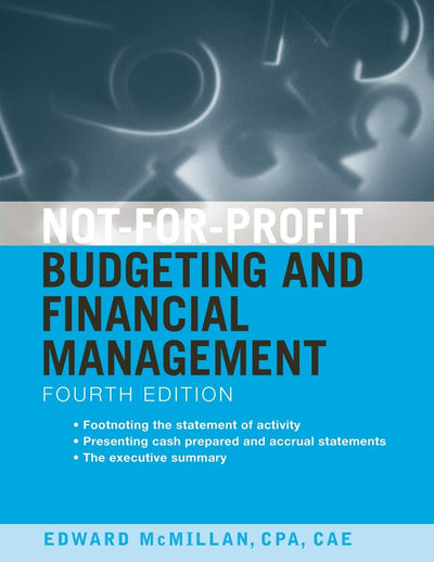 Not-for-Profit Budgeting and Financial Management,Fourth Edition