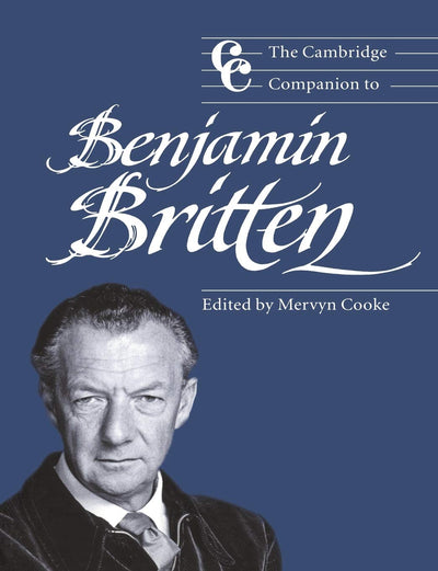 The Cambridge Companion to Benjamin Britten (Cambridge Companions to Music)