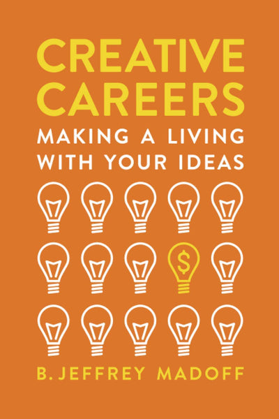 Creative Careers: Making a Living with Your Ideas