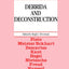 Derrida and Deconstruction (Continental Philosophy)