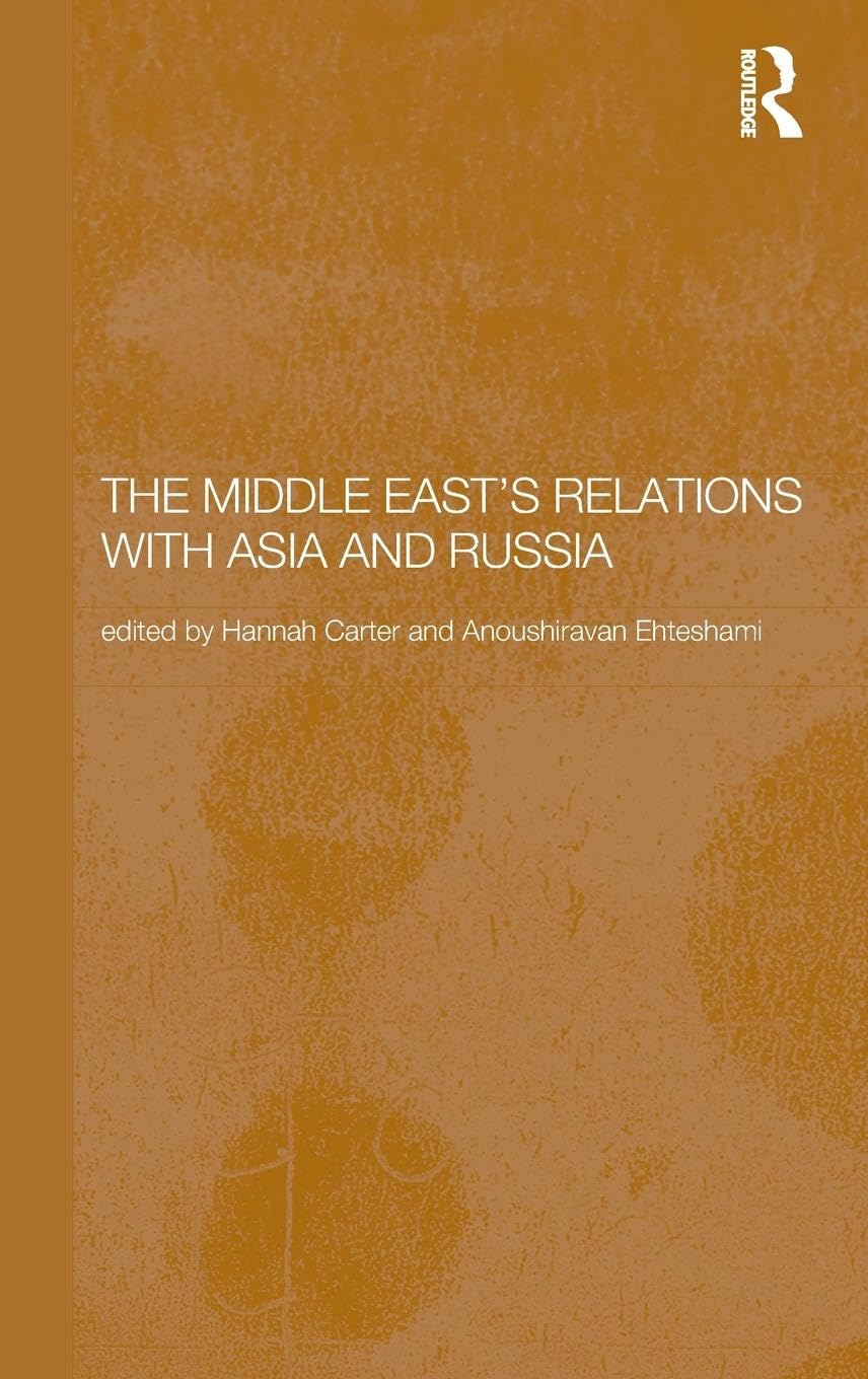 The Middle East's Relations with Asia and Russia (Durham Modern Middle East and Islamic World Series)