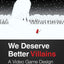 We Deserve Better Villains: A Video Game Design Survival Guide