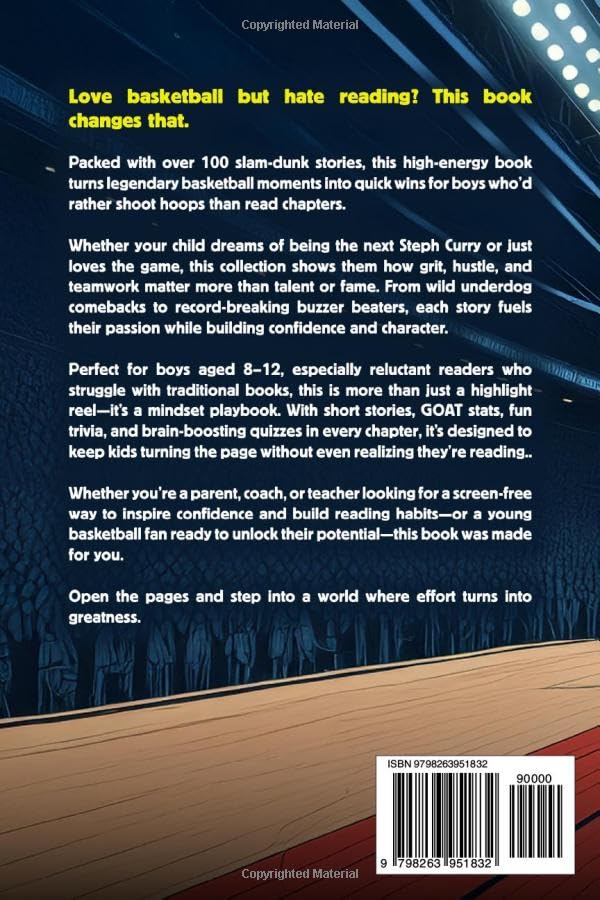 Inspirational Basketball GOATS Stories for Boys 8-12: Over 100 Legendary Basketball Stories, Crazy Stats, and Brain-Boosting Quizzes That Inspire Hustle, Teamwork, and Confidence