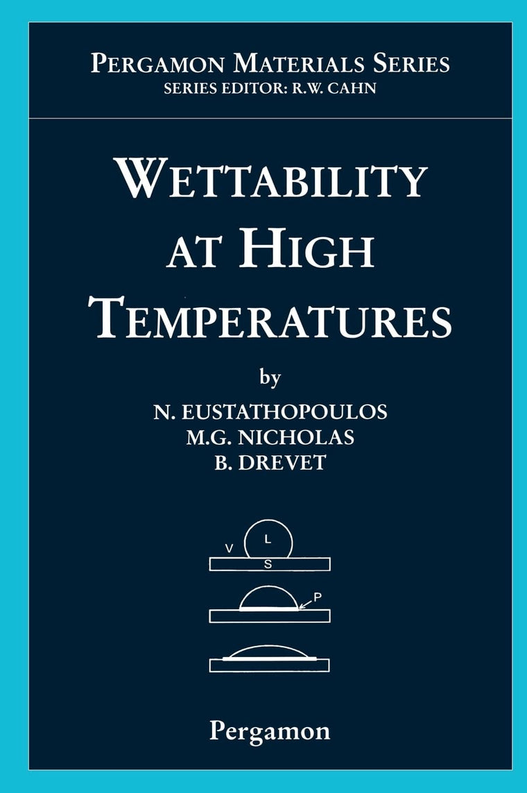 Wettability at High Temperatures (Volume 3) (Pergamon Materials Series, Volume 3)