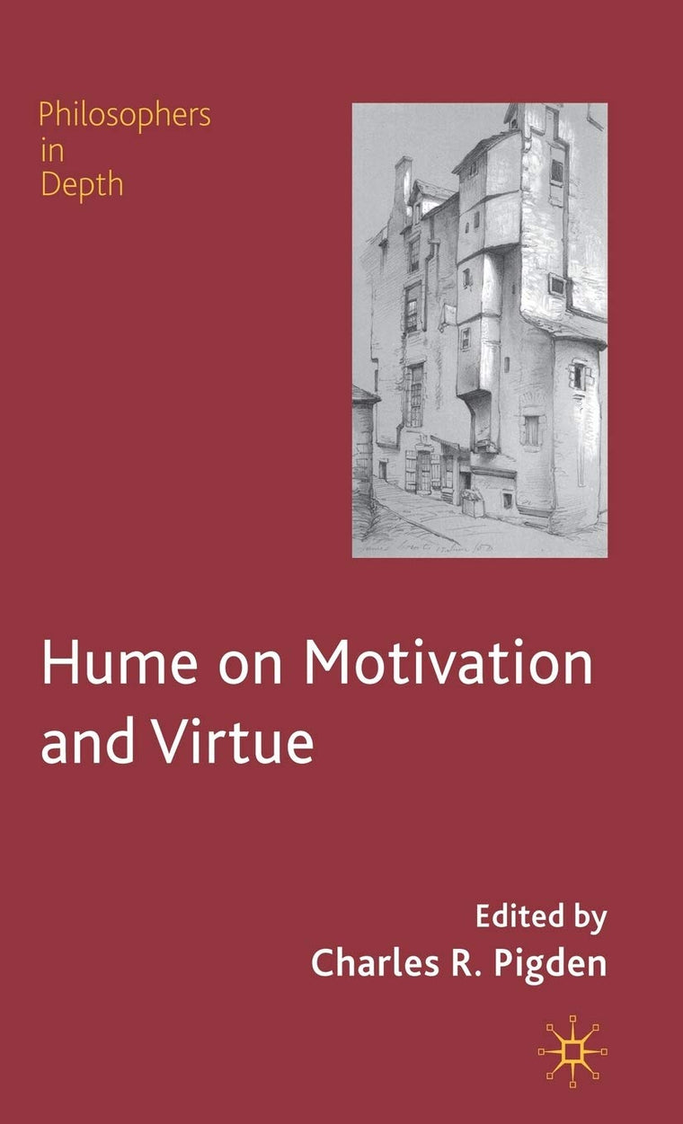 Hume on Motivation and Virtue (Philosophers in Depth)