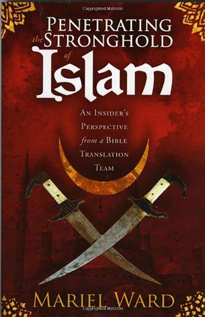 Penetrating The Stronghold Of Islam: An Insider's Perspective From a Bible Translation Team