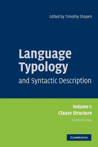 Language Typology and Syntactic Description: Volume 1, Clause Structure (Language Typology & Syntactic Description)