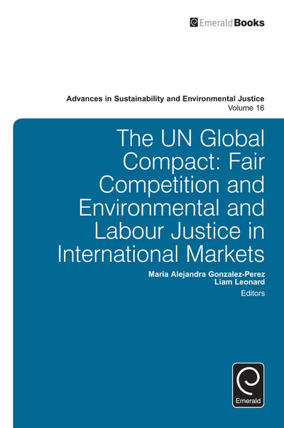 The UN Global Compact (Advances in Sustainability and Environmental Justice, 16)