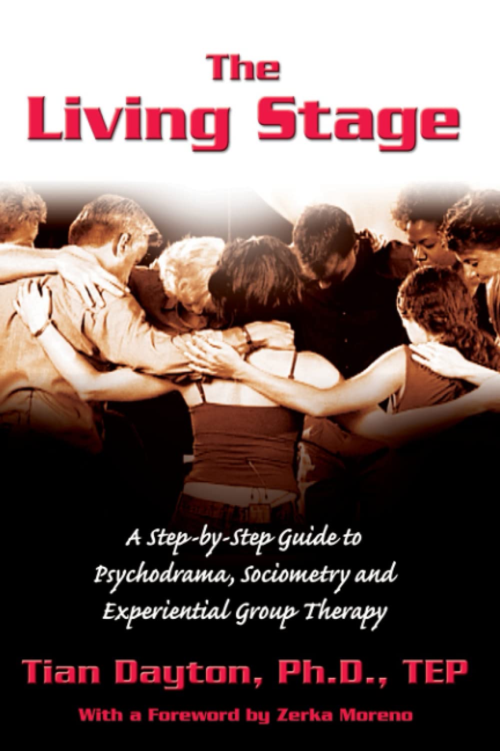 The Living Stage: A Step-by-Step Guide to Psychodrama, Sociometry and Experiential Group Therapy