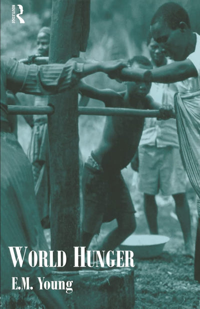 World Hunger (Routledge Introductions to Development)