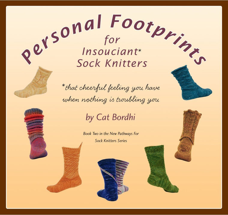 Personal Footprints for Insouciant Sock Knitters (New Pathways for Sock Knitters)