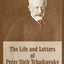 The Life and Letters of Peter Ilich Tchaikovsky