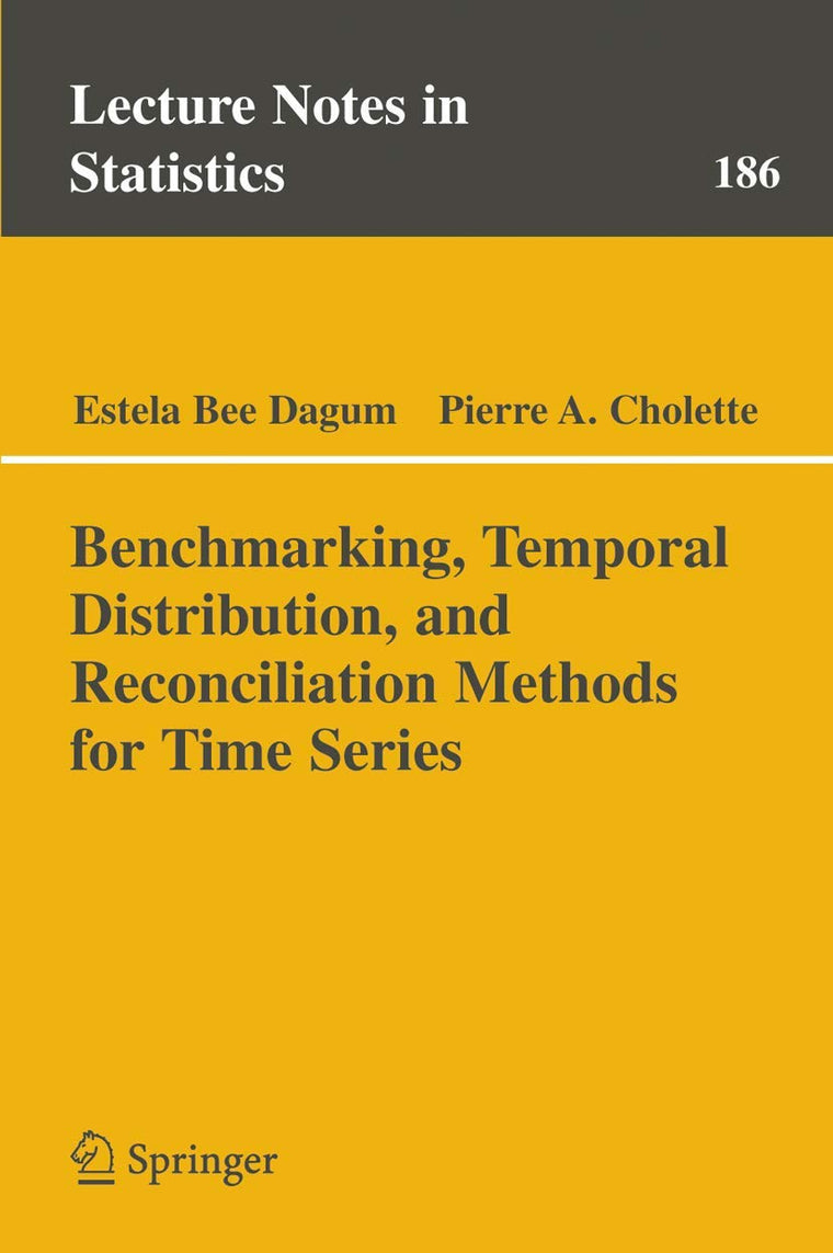 Benchmarking, Temporal Distribution, and Reconciliation Methods for Time Series (Lecture Notes in Statistics, 186)