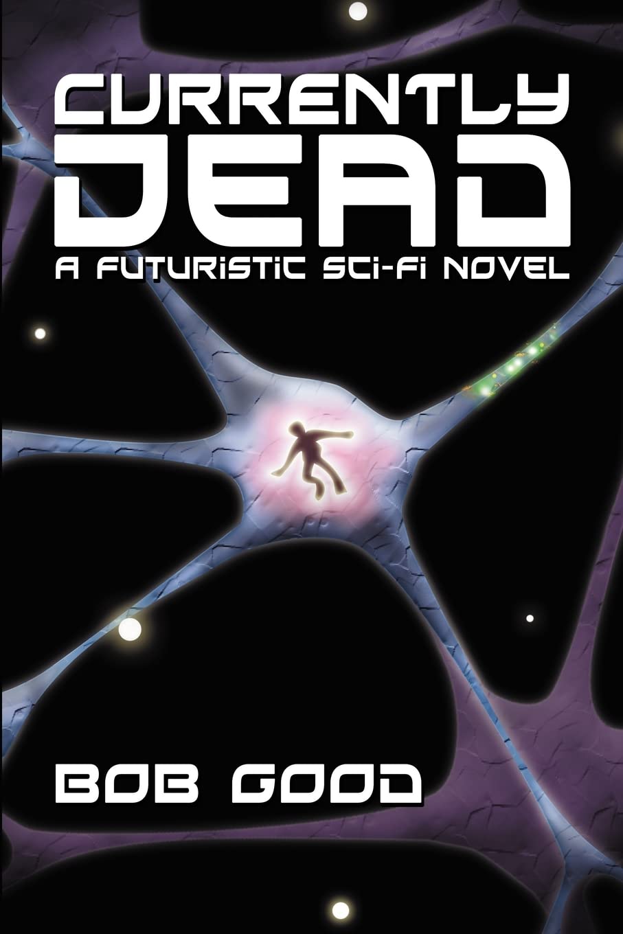 Currently Dead: A Futuristic Sci-Fi Novel
