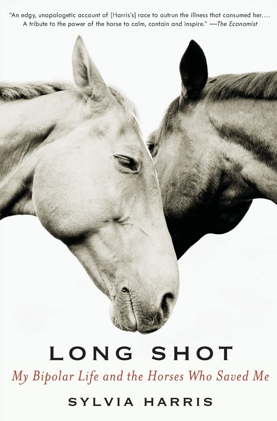 Long Shot: My Bipolar Life and the Horses Who Saved Me