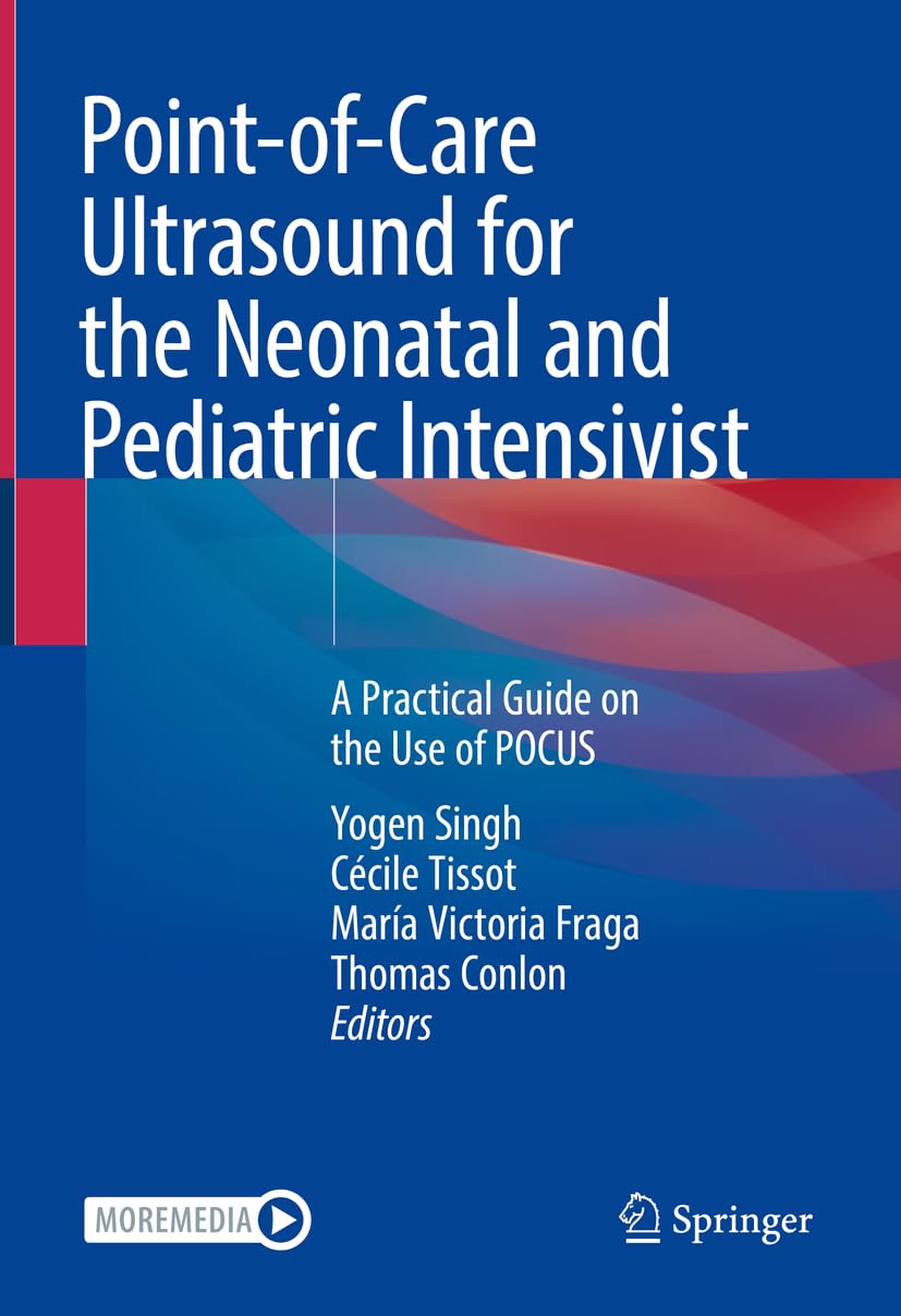 Point-of-Care Ultrasound for the Neonatal and Pediatric Intensivist: A Practical Guide on the Use of POCUS