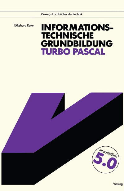 Informationstechnische Grundbildung Turbo Pascal: Mit vollstndiger Referenzliste (German Edition)