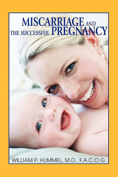 Miscarriage and The Successful Pregnancy: A Woman's Guide to Infertility and Reproductive Loss