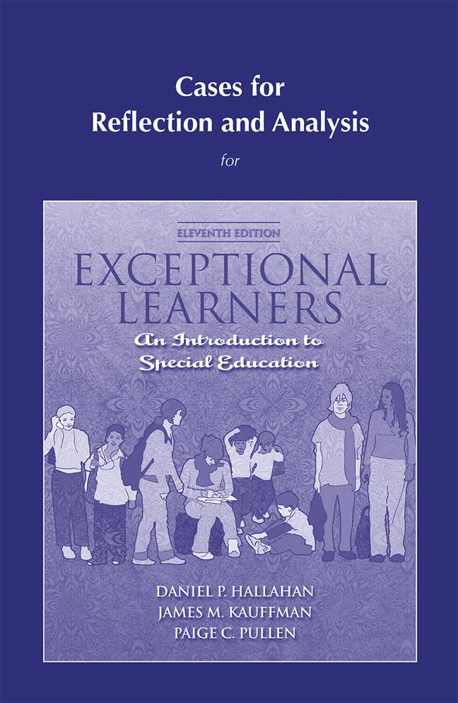 Cases for Reflection and Analysis for Exceptional Learners: Introduction to Special Education